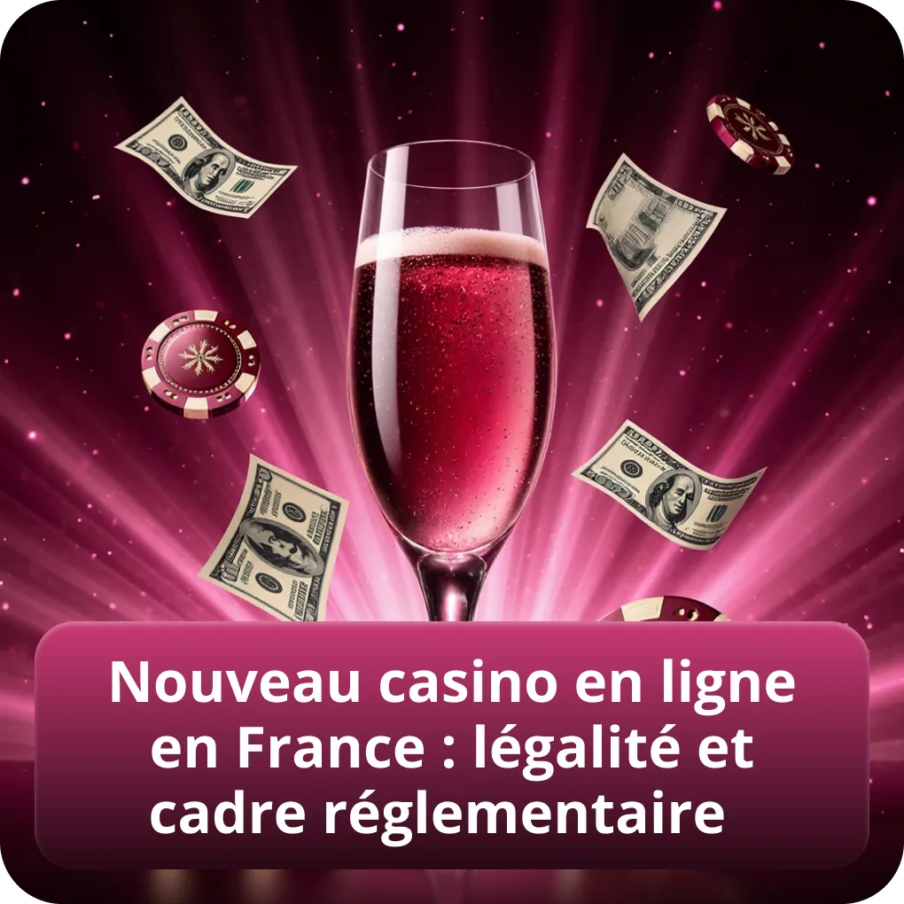 Nouveau casino en ligne en France : légalité et cadre réglementaire