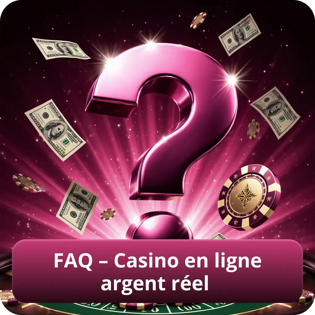 FAQ – Casino en ligne argent réel