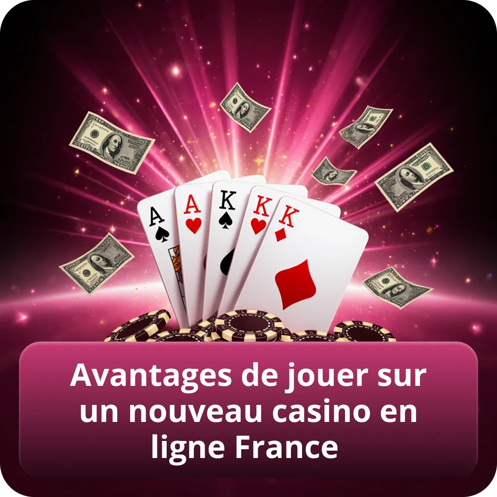 Avantages de jouer sur un nouveau casino en ligne France