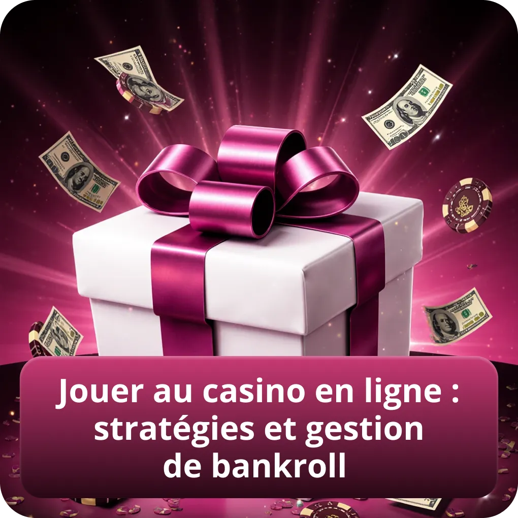 Jouer au casino en ligne : stratégies et gestion de bankroll